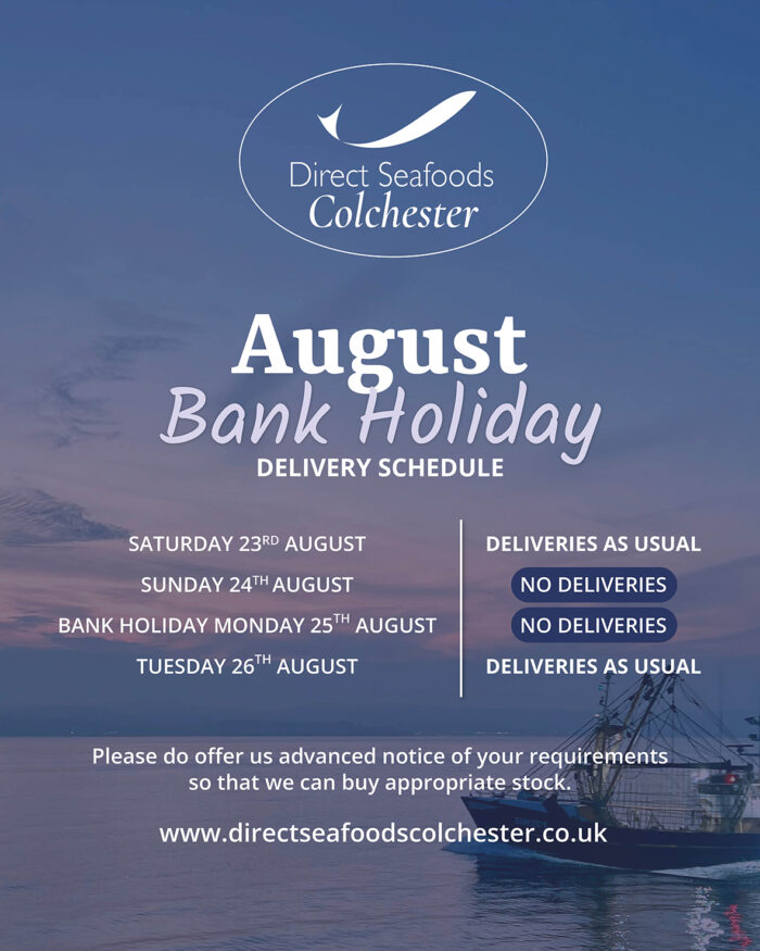 Direct Seafood Colchester August Bank Holiday Delivery Schedule 25